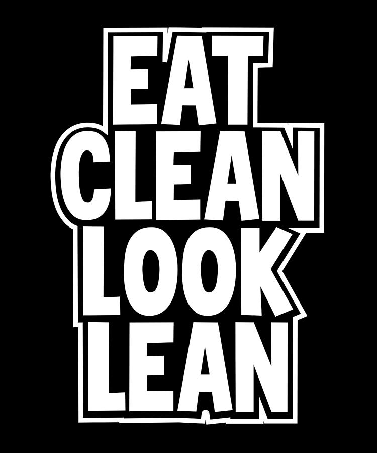 Healthy Lifestyle Gifts Eat Clean Look Lean Drawing by Kanig