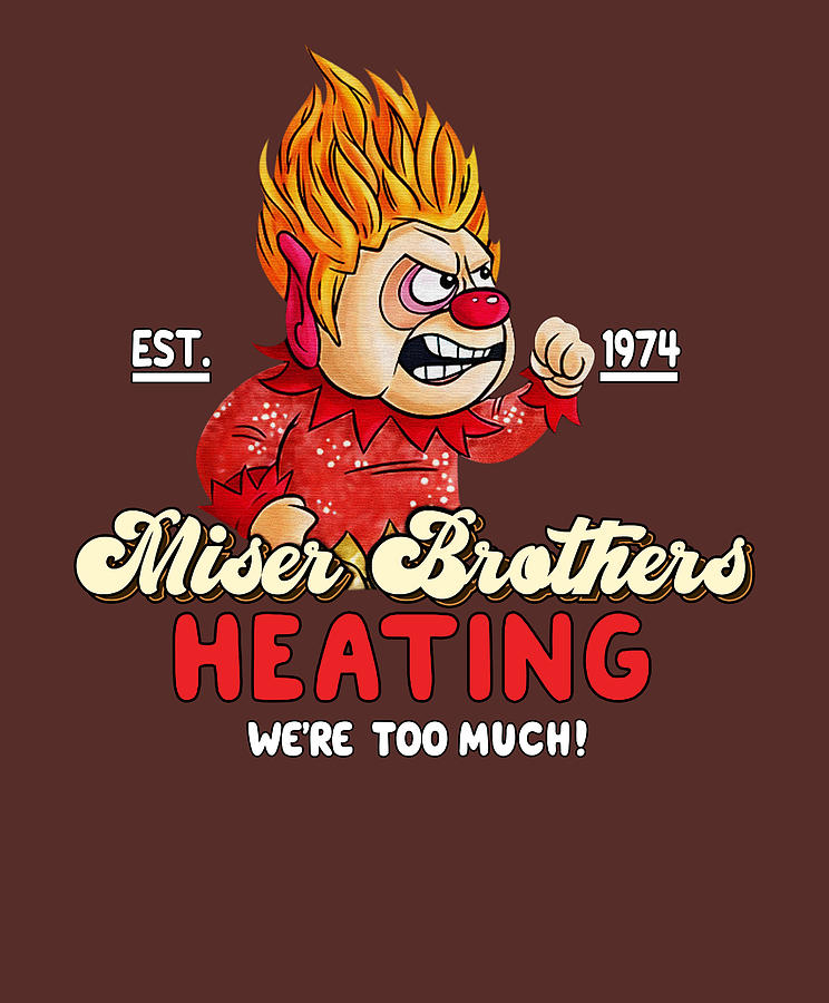 Heat and Snow Misers Shirt Miser Brothers Est 1974 HEATING Digital Art ...