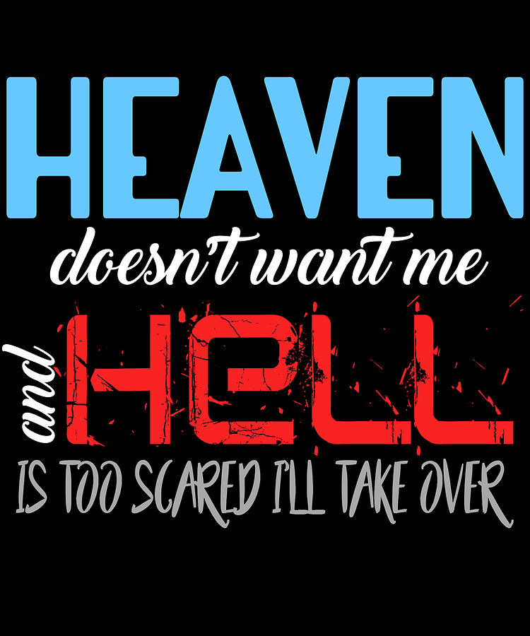 Heaven Doesnt Want Me And Hell Is Too Digital Art by Jacob Zelazny ...