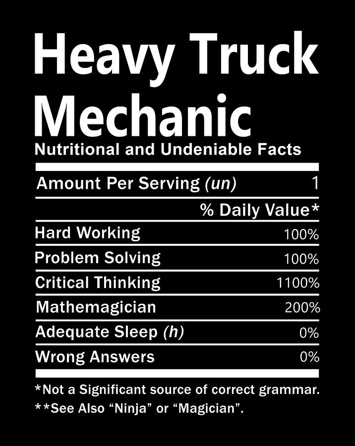 Truck Digital Art - Heavy Truck Mechanic T Shirt - Nutrition Factors Gift Item Tee by Shi Hu Kang