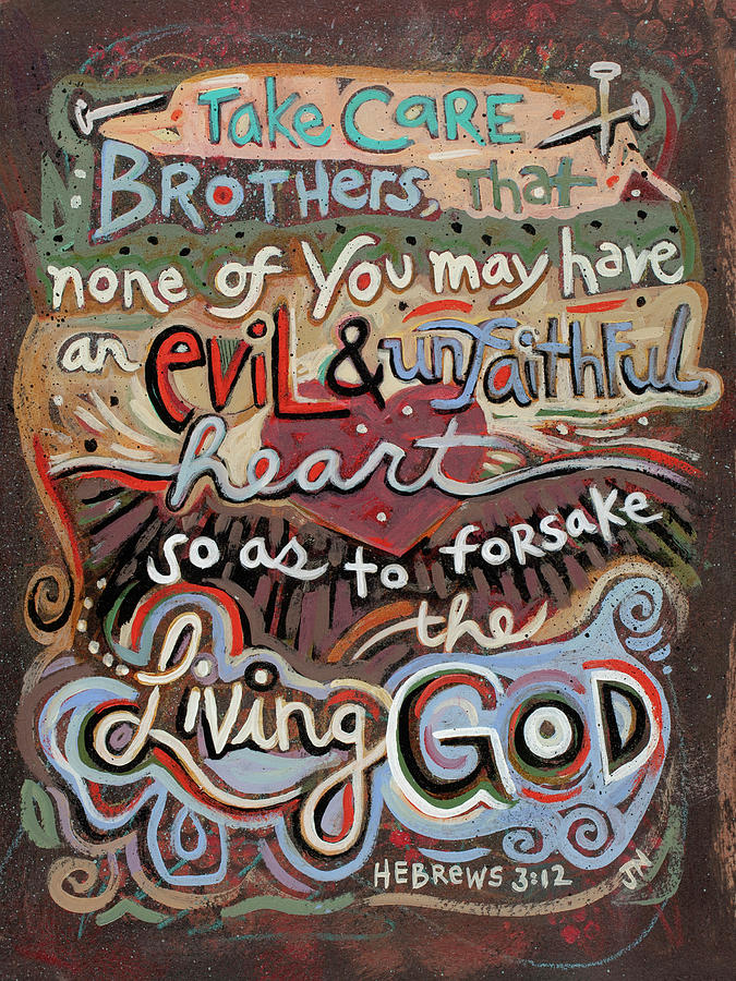 Hebrews 3 12 Take Care Brothers Painting by Jen Norton