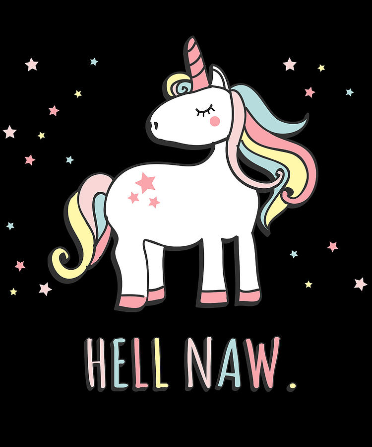 Hell Naw Unicorn Digital Art by Flippin Sweet Gear