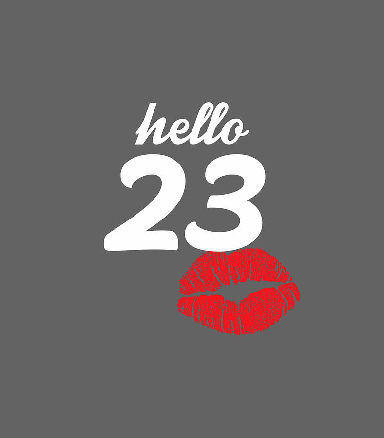 Hello 23 Girl Birthdays For WomenS 23Rd Birthday Digital Art by Caoimn ...