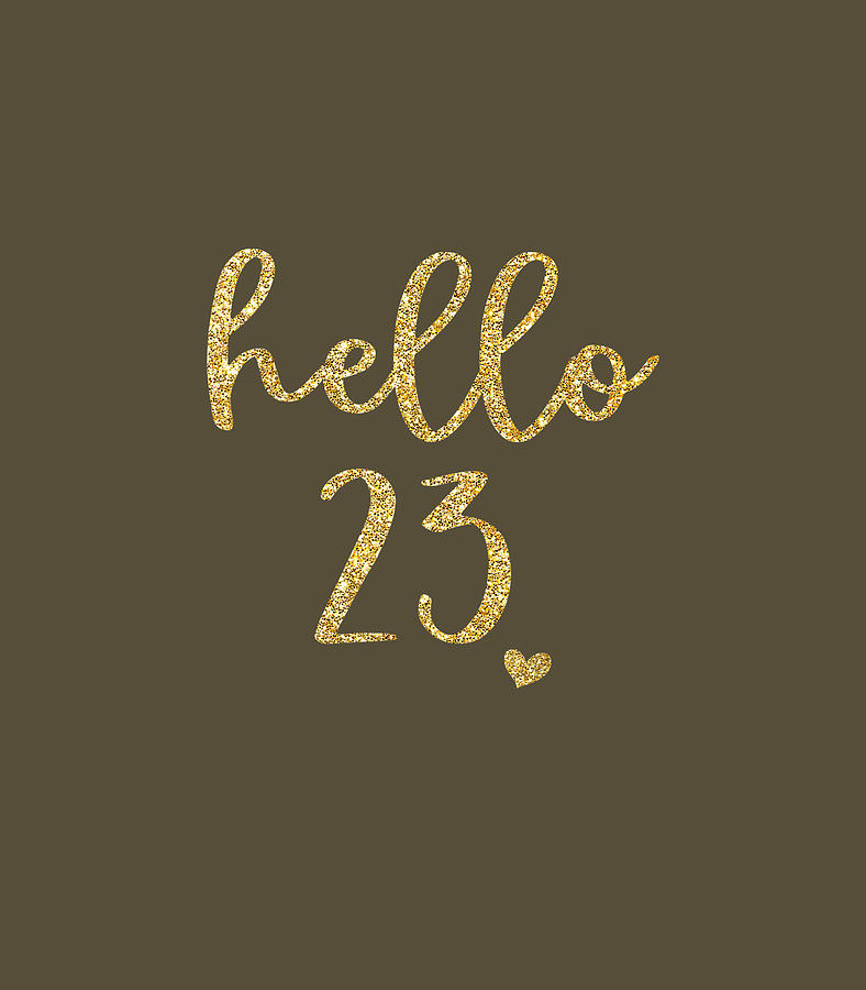 Hello 23 Twenty Three Years Old 23th Birthday Squad Digital Art by ...