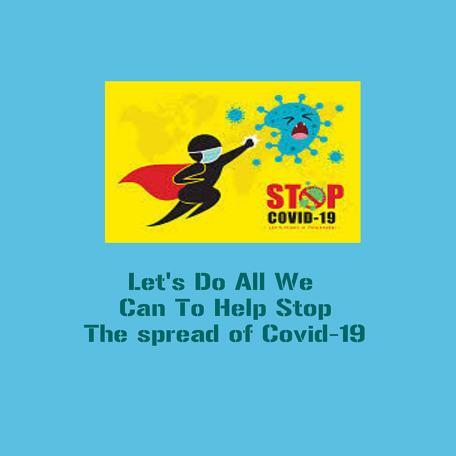 Help Stop The Spread of Covid-19 Digital Art by Dolores Boyd