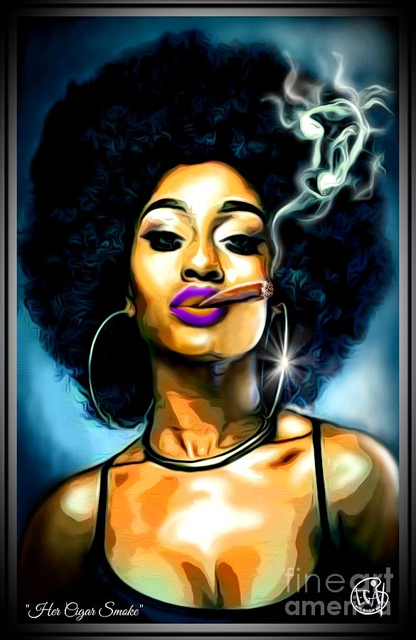 Her Cigar Smoke Digital Art By Ortega Missouri Fine Art America 8369