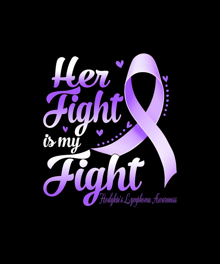 Her Fight Is My Fight HODGKIN'S LYMPHOMA AWARENESS Month Drawing by ...