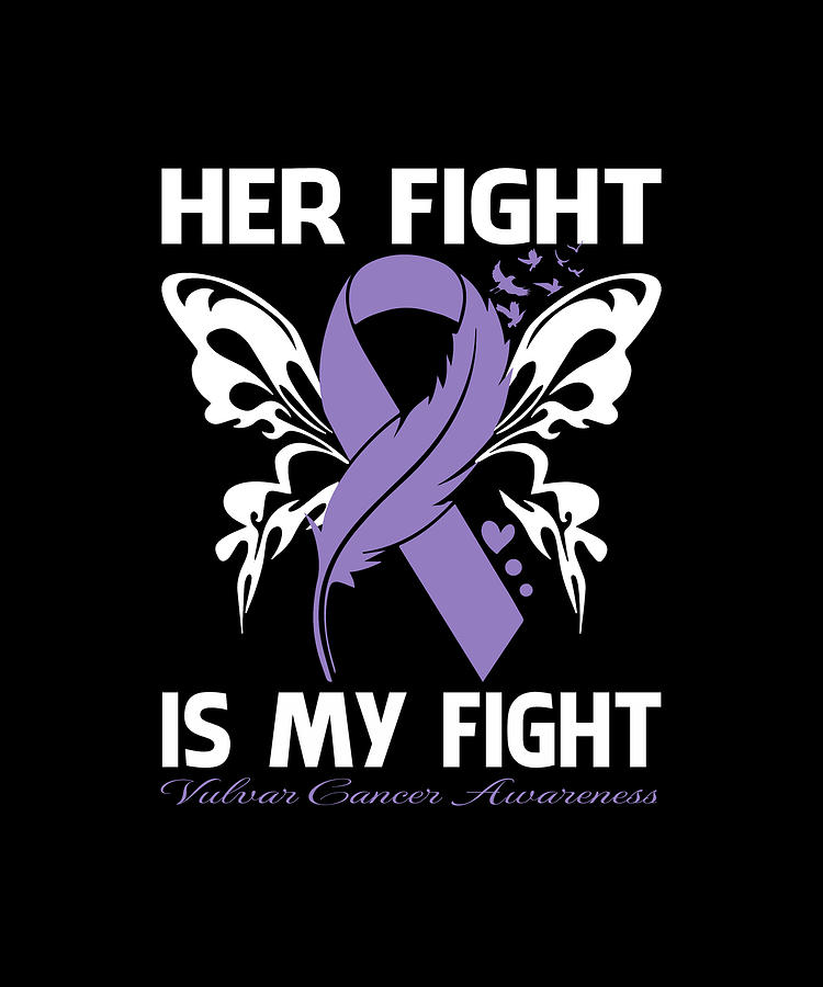 Her Fight Is My Fight Vulvar Cancer Awareness Butterfly Drawing By