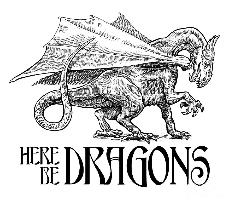 Here Be Dragons