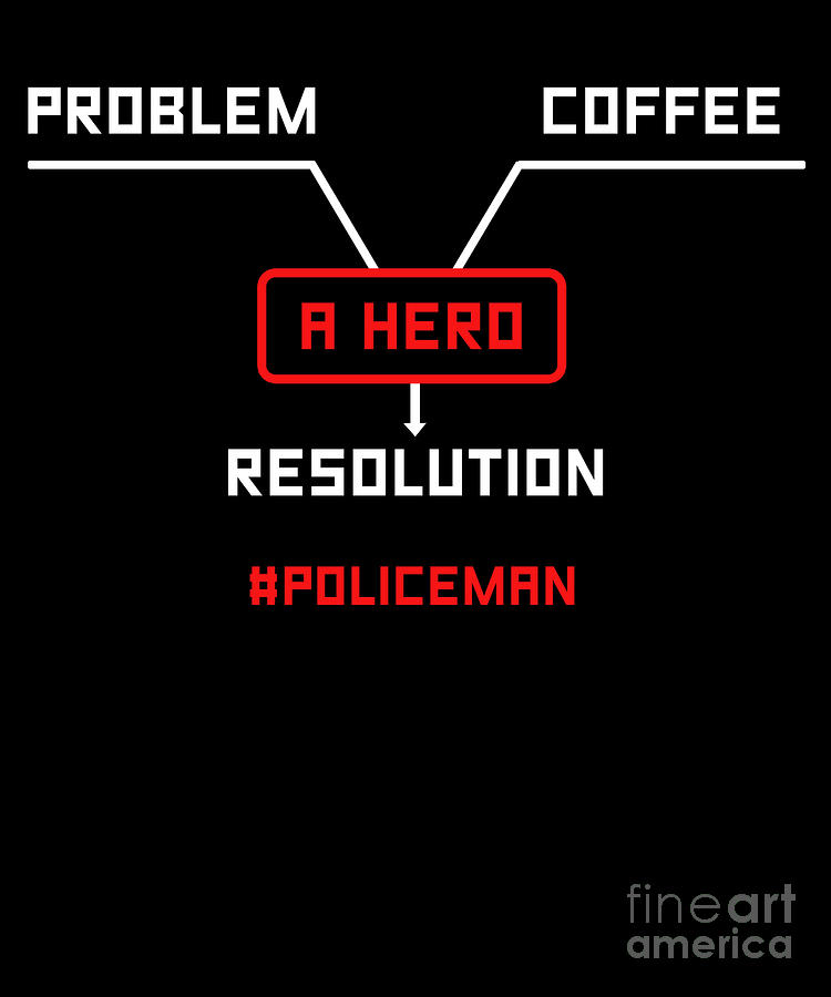 Flag Digital Art - Hero Policeman Coffee Cop Police Officer Gift by Thomas Larch
