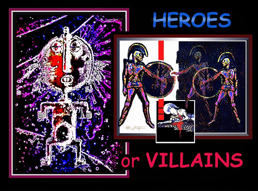 Heroes or Villains ? Mixed Media by Hartmut Jager