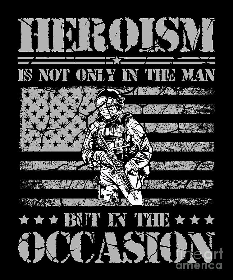 Heroism Is Not Only In The Man But In The Occasion USA Flag Digital Art ...