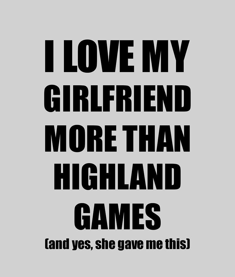 Highland Games Boyfriend Funny Valentine Gift Idea For My Bf Lover From Girlfriend Digital Art By Funny Gift Ideas