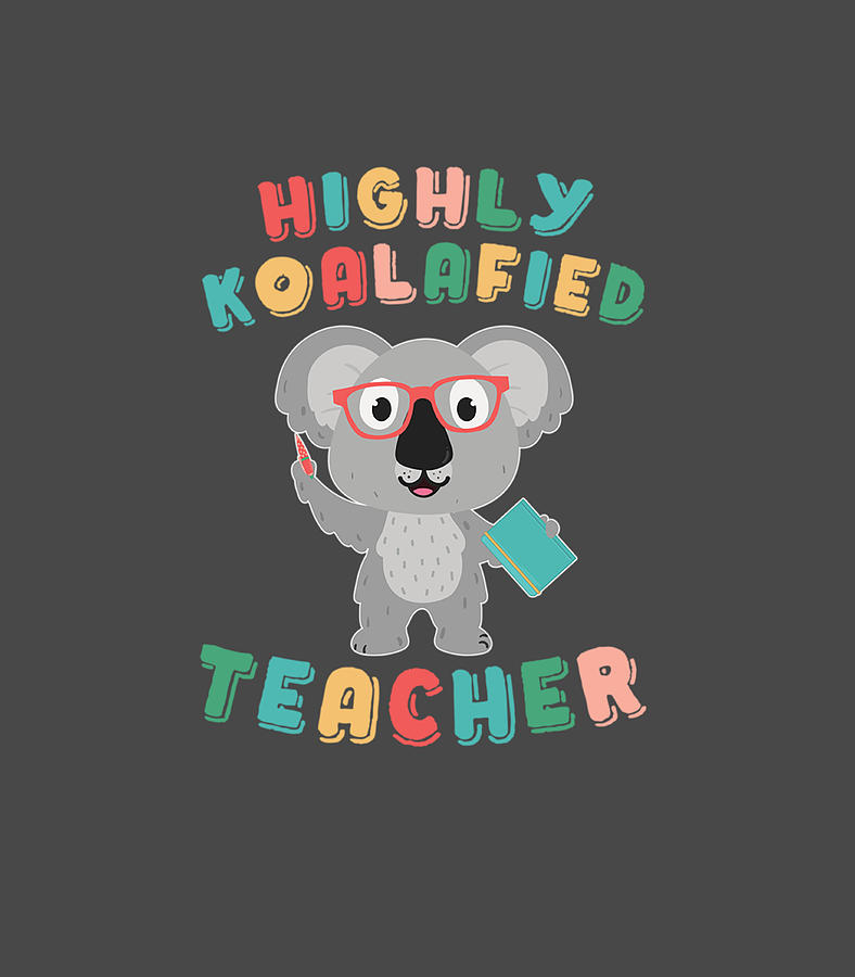 Highly Koalafied Teacher Koala Bear Back to School Outfit Digital Art ...