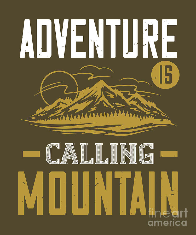 Hiking Digital Art - Hiking Gift Adventure Is Calling Mountain by Jeff Creation