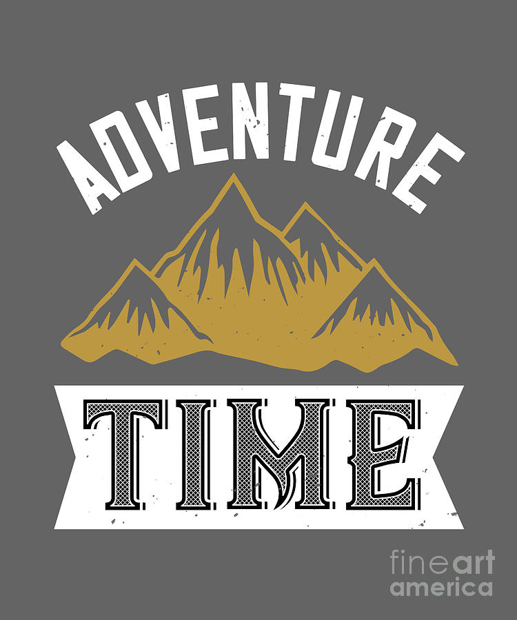 Hiking Digital Art - Hiking Gift Adventure Time by Jeff Creation