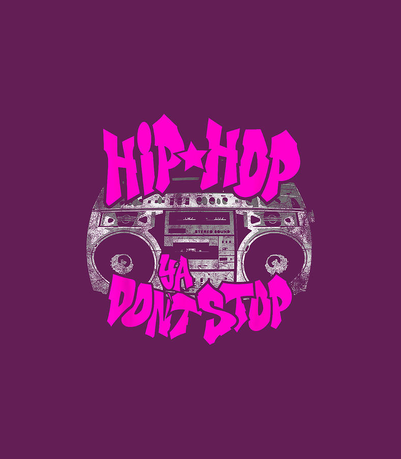 Hip Hop Ya Don T Stop Old School 80S 90S Boombox Breakdance Digital Art ...