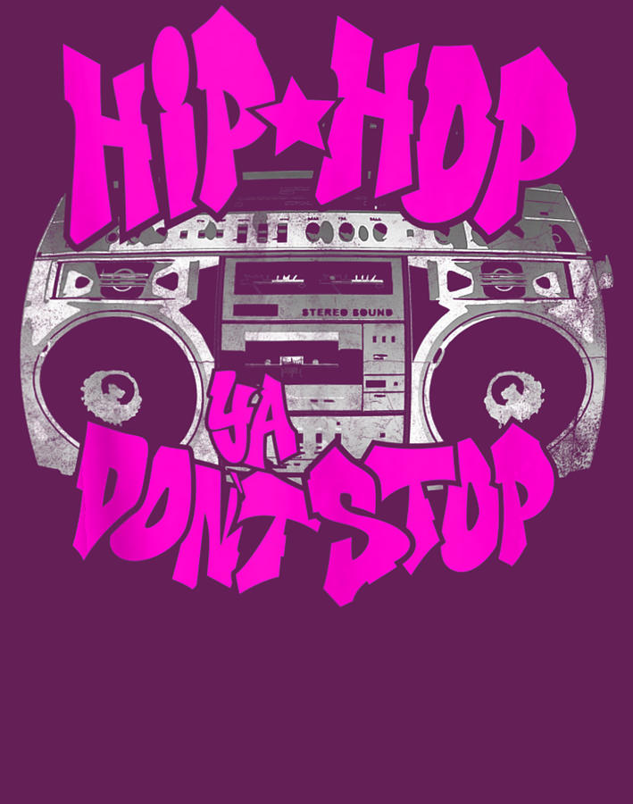 Hip Hop Ya Don'T Stop, Old School 80S 90S Boombox Breakdance Digital ...