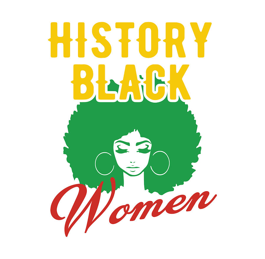 History Black Women Proud African Digital Art by Th - Pixels