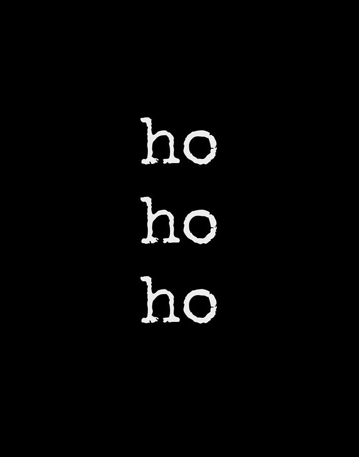 Ho Ho Ho Christmas Santa Claus, Minimalist Word Print Digital Art by ...