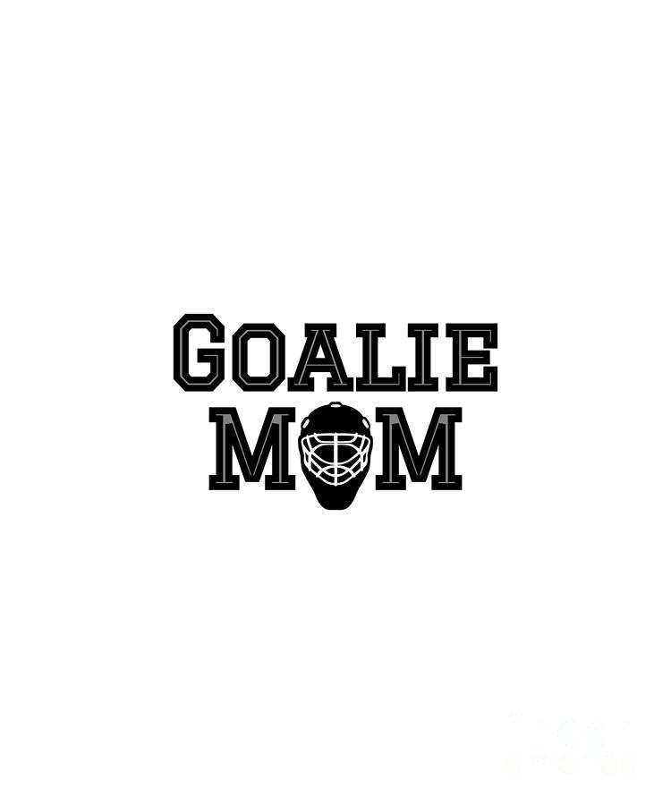 Hockey Goalie Mom Digital Art by College Mascot Designs - Pixels