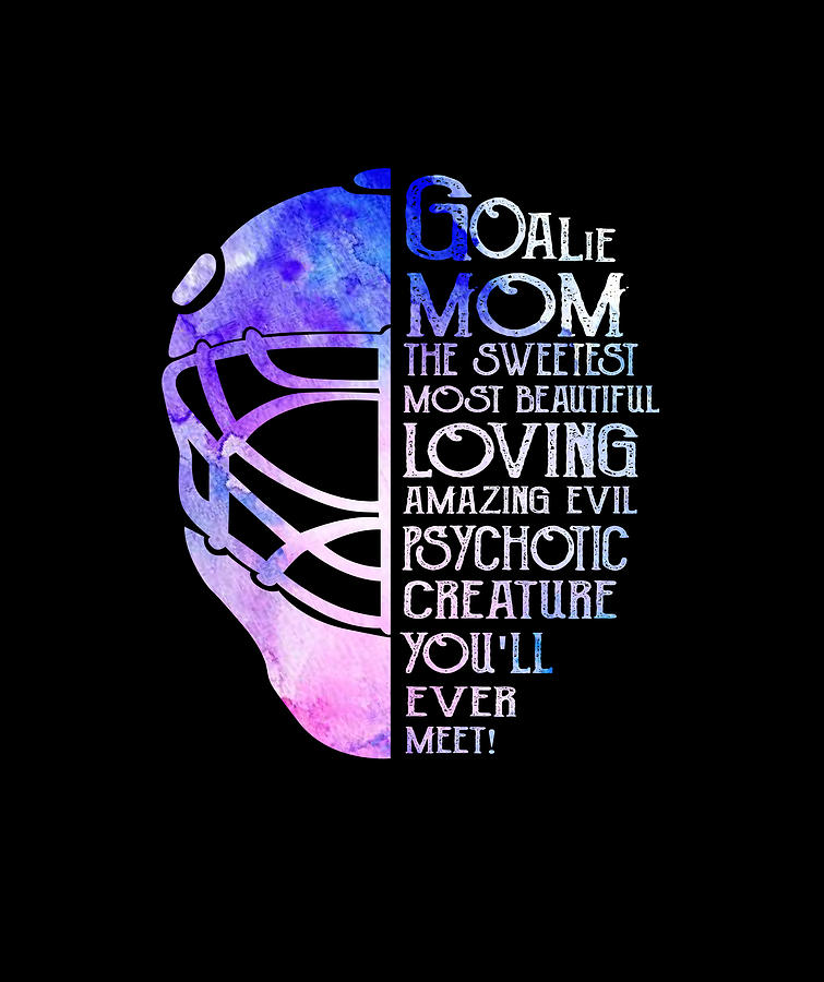 HOCKEY Goalie Mom Digital Art by Huong Le - Pixels