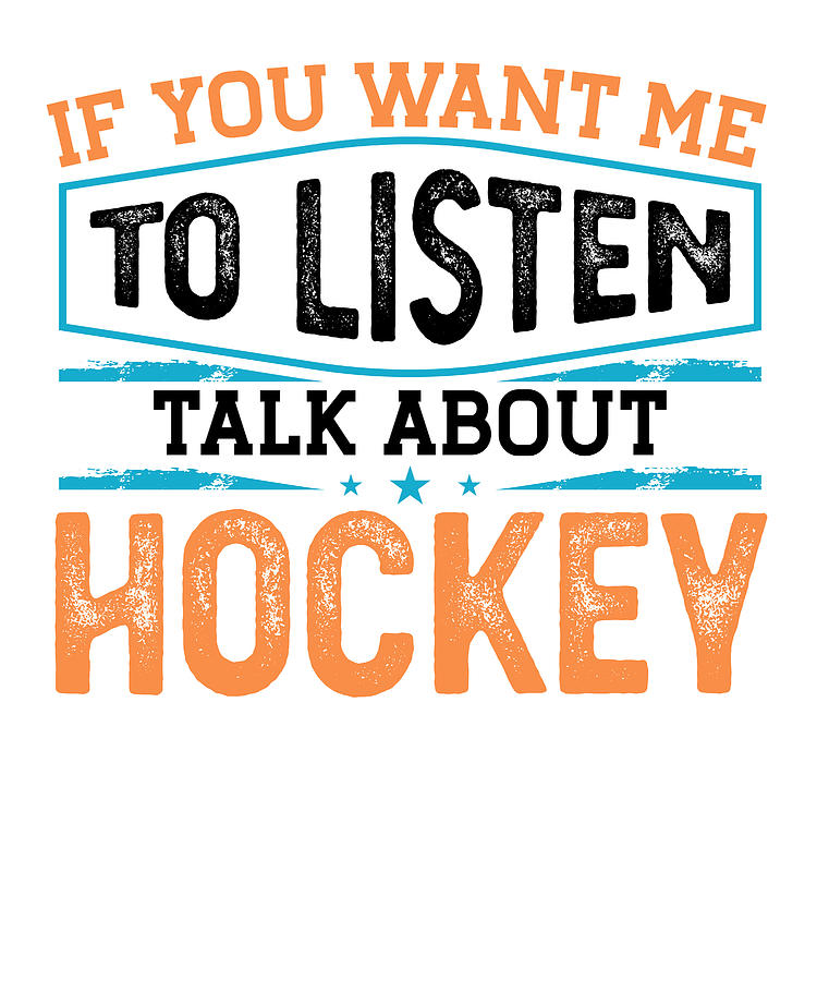 Hockey Lover Gifts If You Want to to Listen Talk About Hockey Drawing by Kanig Designs