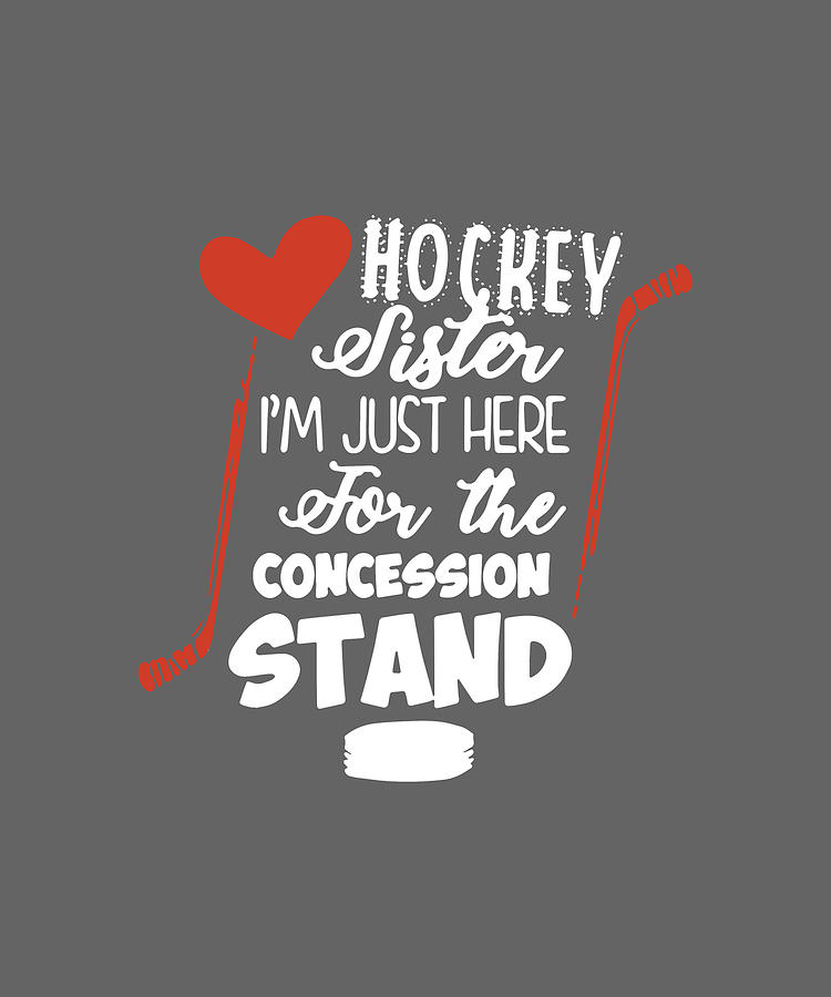 hockey sister I am just here for the concession stand hockey Digital ...