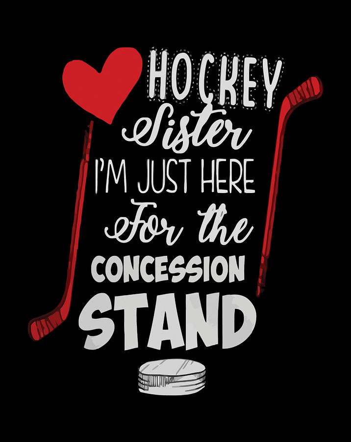 Hockey Sister Im Just Here For The Concession Stand T Shirt Tee T shirt ...