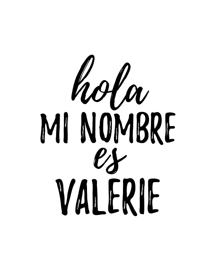 Hola Mi Nombre Es Valerie Funny Spanish Gift Digital Art by Funny Gift