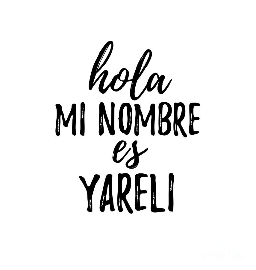 hola-mi-nombre-es-yareli-funny-spanish-gift-digital-art-by-funny-gift