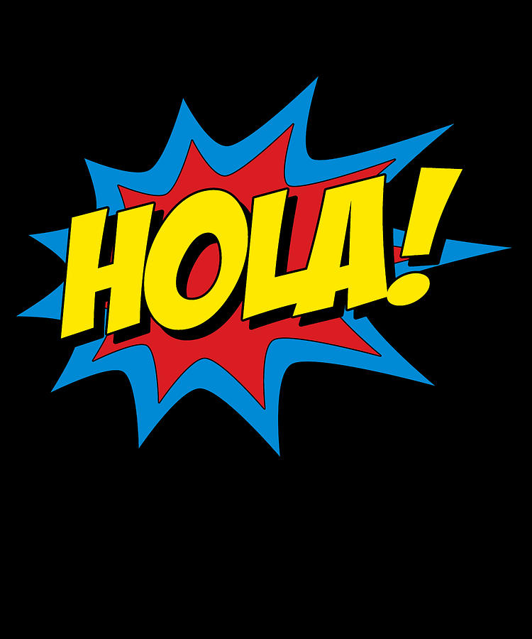 Hola Spanish Superhero Digital Art by Flippin Sweet Gear