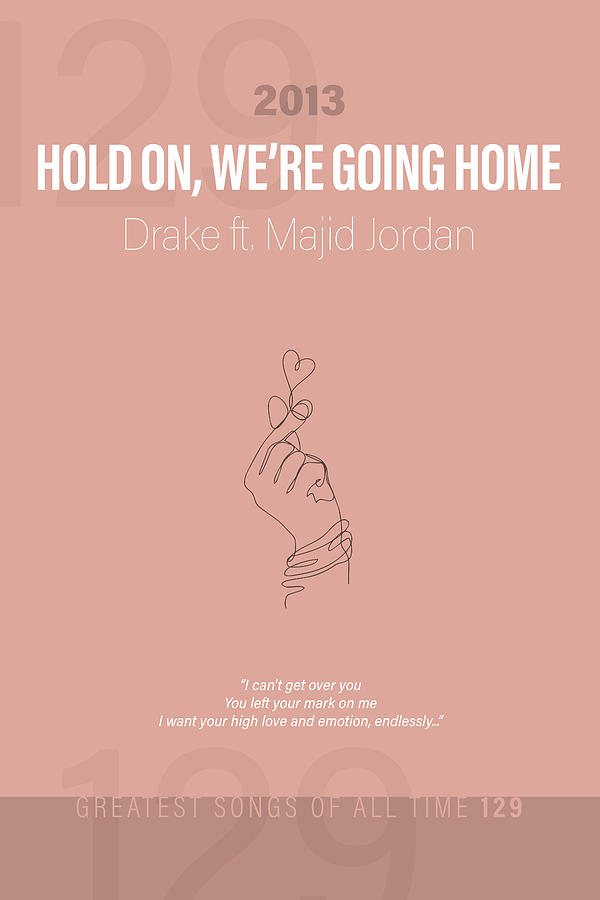 Minimalist Mixed Media - Hold On Were Going Home Drake ft. Majid Jordan Minimalist Song Lyrics Greatest Hits of All Time 129 by Design Turnpike