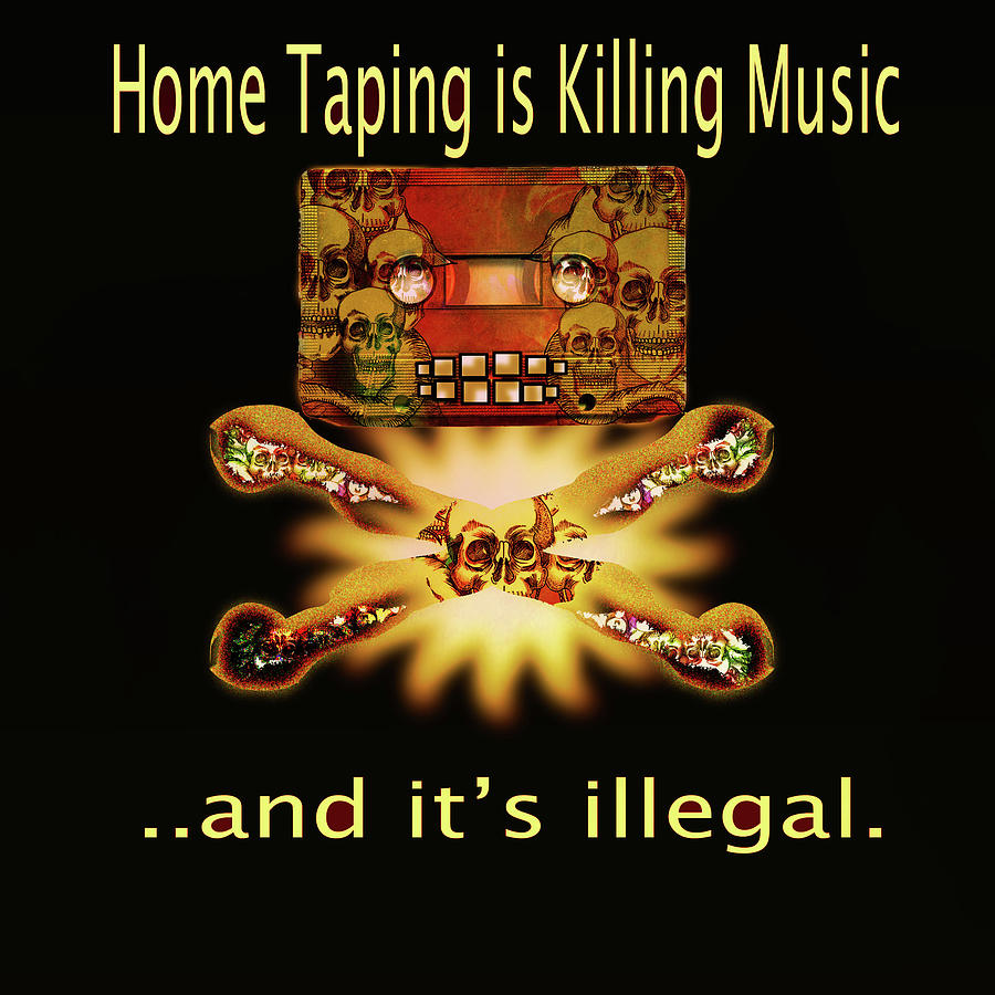 Home Taping is killing Music. Digital Art by Grant Wilson