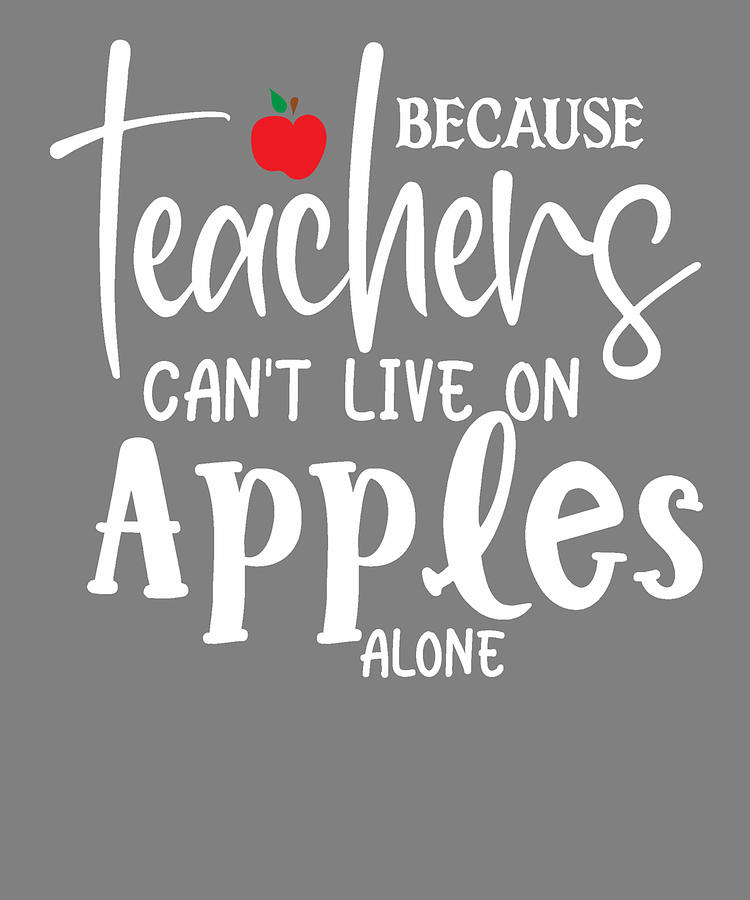 Homeschool Teacher Because Teachers Cant Live on Apples Alone DLP ...