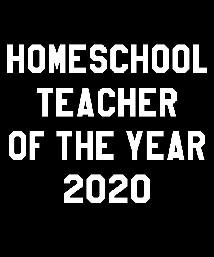Homeschool Teacher of the Year 2020 Digital Art by Flippin Sweet Gear
