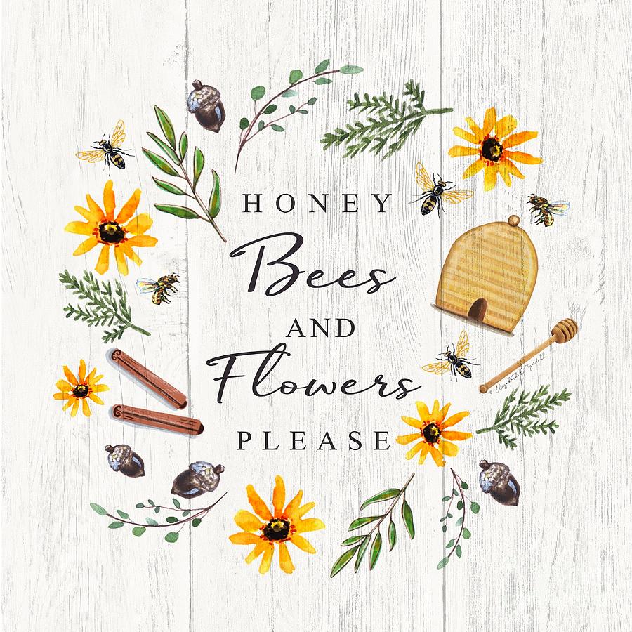 Honey Bees and Flowers Please Painting by Elizabeth Robinette Tyndall
