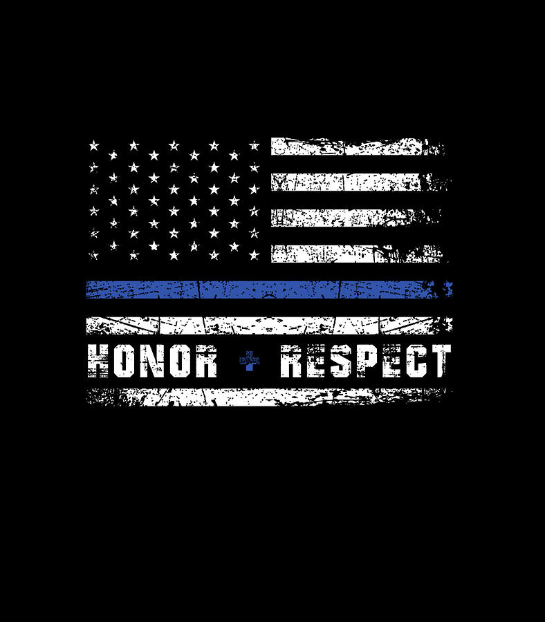 Honor Respect American Flag Thin Blue Line Police Officer Digital Art By Thanh Nguyen 7418