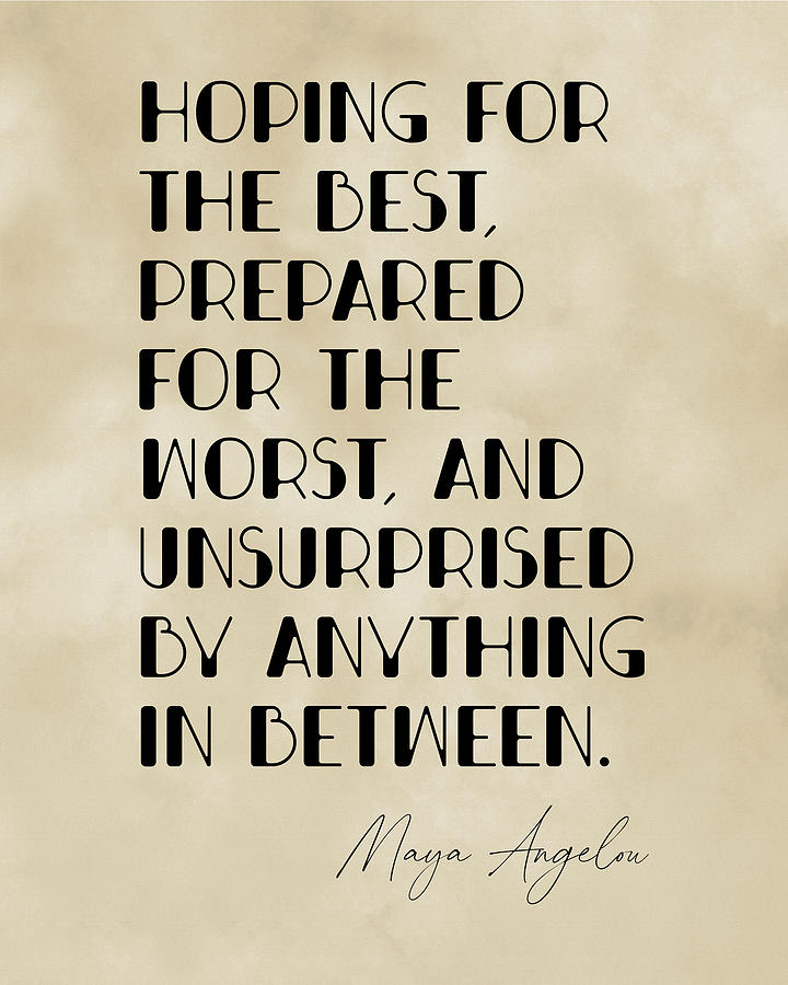 Hope For The Best, Prepared For The Worst, Maya Angelou Quote, Literature, Typography Print, Vintage Digital Art