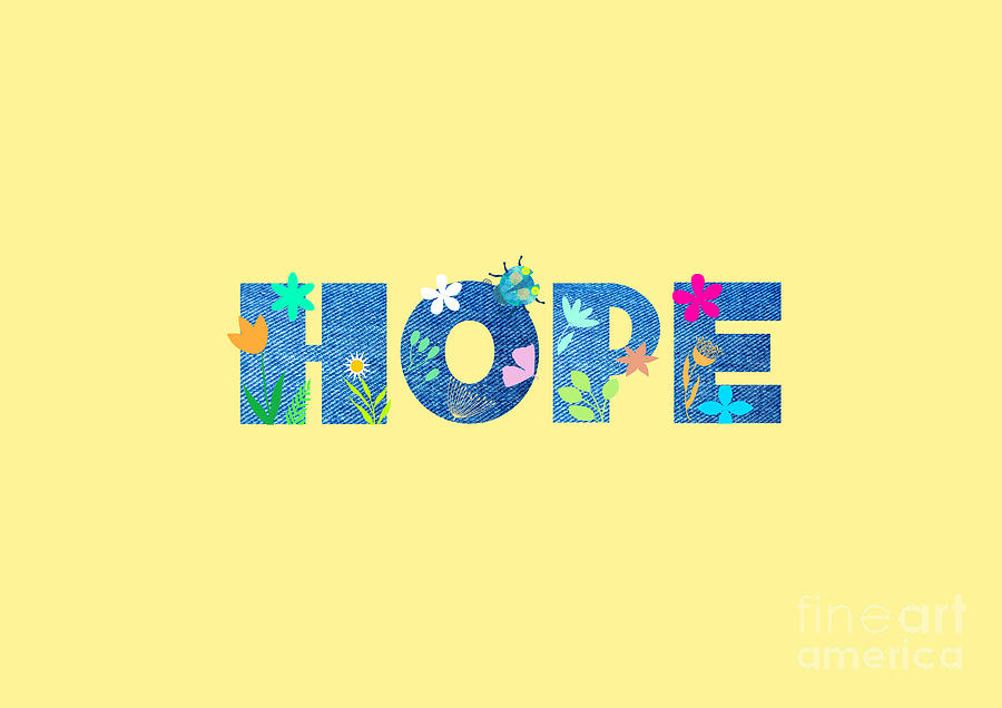 Hope Inspirational Text Quote with Flowers Digital Art by Barefoot Bodeez Art