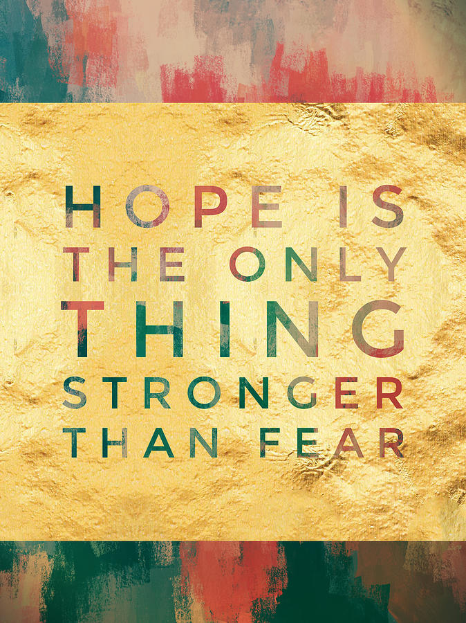 Hope Is Stronger Than Fear Digital Art