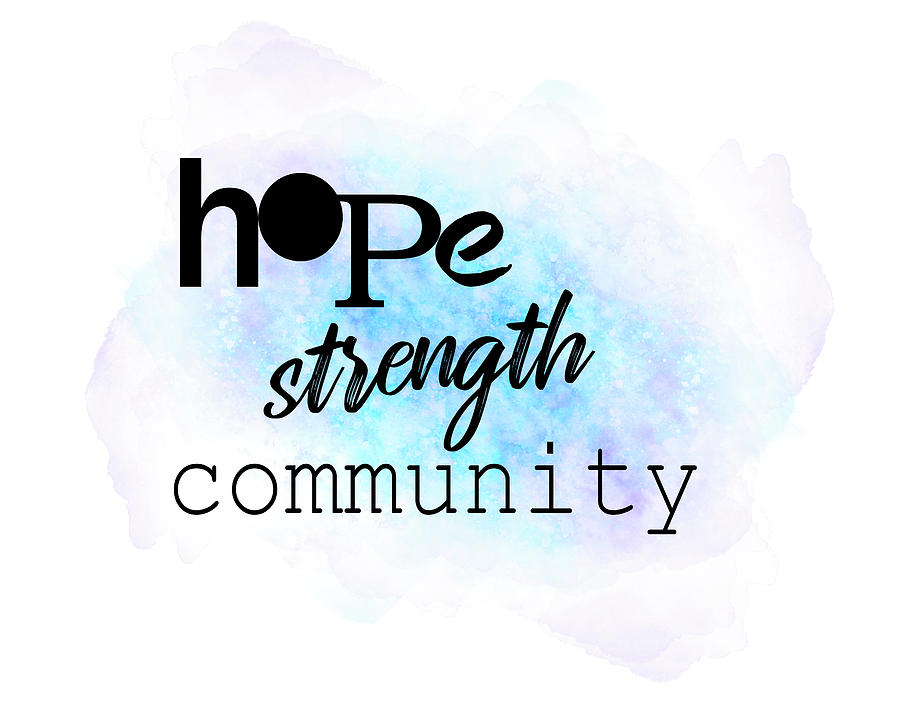 Hope Strength Community Inspirational Quote Digital Art by Ann Powell