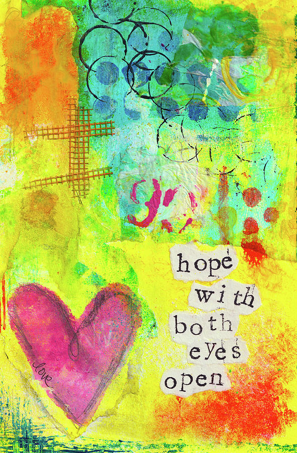 Hope With Both Eyes Open Inspirational Art by Kathleen Tennant Mixed ...