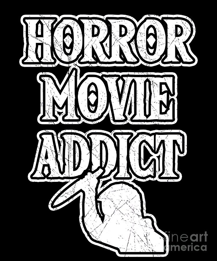 Horror Movie Addict Horror Fan Painting By Walsh Anderson Fine Art America