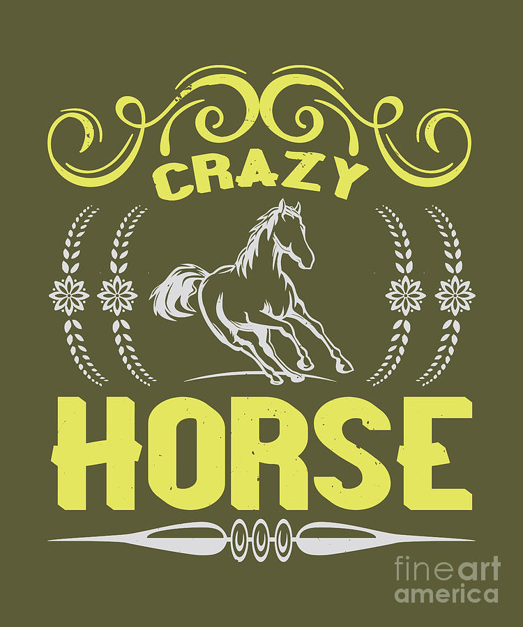 Horse Digital Art - Horse Lover Gift Crazy Horse Horseback Riding by Jeff Creation