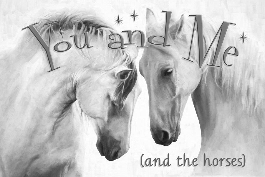 Horses You and Me - Black and White Photograph by Steve Ladner