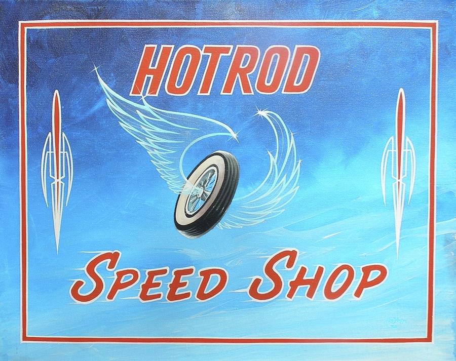 Hot rod speed shop  Painting by Alan Johnson
