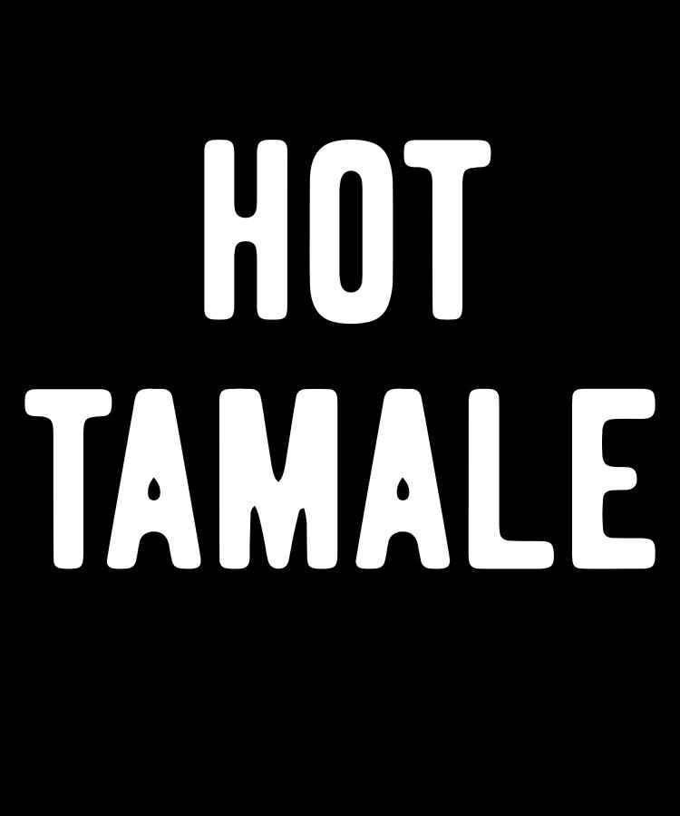 Hot Tamale Digital Art by Flippin Sweet Gear