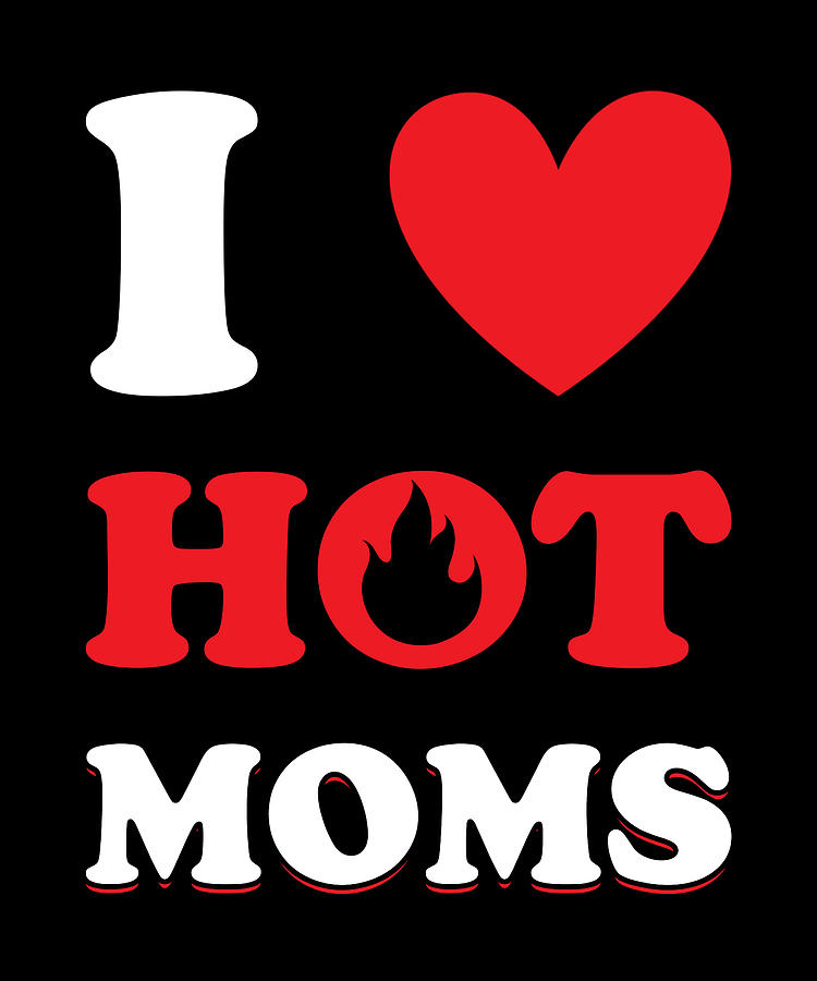 Funny Sayings Digital Art - Hot Wife, Hot Mom, Funny Saying by Manuel Schmucker