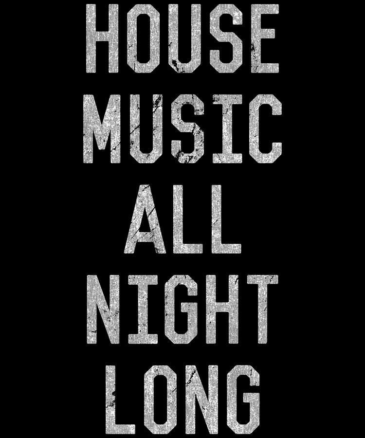 House Music All Night Long Digital Art by Flippin Sweet Gear
